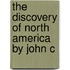 The Discovery Of North America By John C