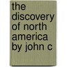 The Discovery Of North America By John C door Henry Harrisse