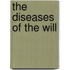The Diseases Of The Will door Onbekend