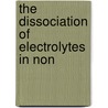 The Dissociation Of Electrolytes In Non door Henry Royer Kreider
