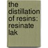 The Distillation Of Resins: Resinate Lak