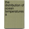 The Distribution Of Ocean Temperatures A door George F. 1882-1972 Mcewen
