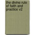 The Divine Rule Of Faith And Practice V2