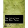 The Divine Vision And Other Poems door A.E.