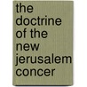 The Doctrine Of The New Jerusalem Concer door Onbekend