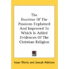 The Doctrine Of The Passions Explained A door Joseph Addison