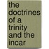 The Doctrines Of A Trinity And The Incar