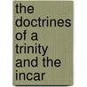 The Doctrines Of A Trinity And The Incar door Edward Evanson