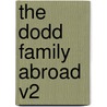 The Dodd Family Abroad V2 by Unknown