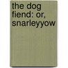 The Dog Fiend: Or, Snarleyyow door Frederick Marryat