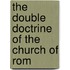 The Double Doctrine Of The Church Of Rom