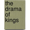 The Drama Of Kings door Robert Buchanan