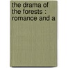 The Drama Of The Forests : Romance And A door Onbekend