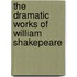 The Dramatic Works Of William Shakepeare