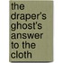 The Draper's Ghost's Answer To The Cloth