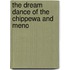 The Dream Dance Of The Chippewa And Meno