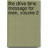 The Drive-Time Message for Men, Volume 2
