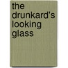 The Drunkard's Looking Glass by Mason Locke Weems