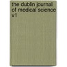 The Dublin Journal Of Medical Science V1 door Onbekend