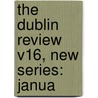 The Dublin Review V16, New Series: Janua door Onbekend