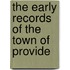 The Early Records Of The Town Of Provide