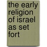 The Early Religion Of Israel As Set Fort door James Robertson