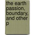 The Earth Passion, Boundary, And Other P