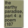 The Earthy Paradise, Part 4: A Poem (187 door Onbekend