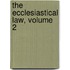 The Ecclesiastical Law, Volume 2