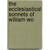 The Ecclesiastical Sonnets Of William Wo door William Wordsworth