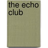 The Echo Club by Unknown