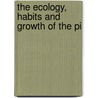 The Ecology, Habits And Growth Of The Pi door George Charles Embody