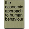The Economic Approach To Human Behaviour door Gary Stanley Becker