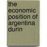 The Economic Position Of Argentina Durin door L. Brewster Smith