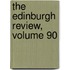 The Edinburgh Review, Volume 90