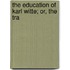 The Education Of Karl Witte; Or, The Tra