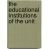 The Educational Institutions Of The Unit door Onbekend