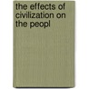 The Effects Of Civilization On The Peopl door Charles Hall