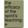 The Efficacy Of The Spirit's Teaching: E door Onbekend