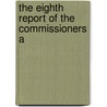 The Eighth Report Of The Commissioners A door See Notes Multiple Contributors