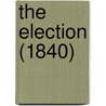 The Election (1840) door Onbekend