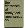 The Elements Of Analytical Mechanics, So door De Volson Wood