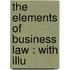 The Elements Of Business Law : With Illu