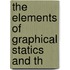 The Elements Of Graphical Statics And Th