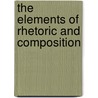 The Elements Of Rhetoric And Composition door David Jayne Hill