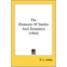 The Elements Of Statics And Dynamics (19 by Unknown