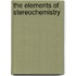 The Elements Of Stereochemistry