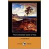 The Enchanted Island of Yew (Dodo Press) by Layman Frank Baum