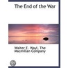 The End Of The War by Walter E. Wayl