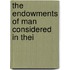 The Endowments Of Man Considered In Thei